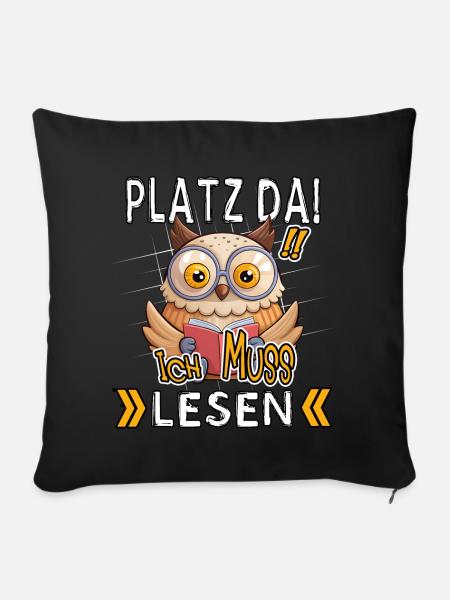 Platz Da! Ich Muss Lesen Lustige Eule - Sofakissenbezug 45 x 45 cm - Schwarz