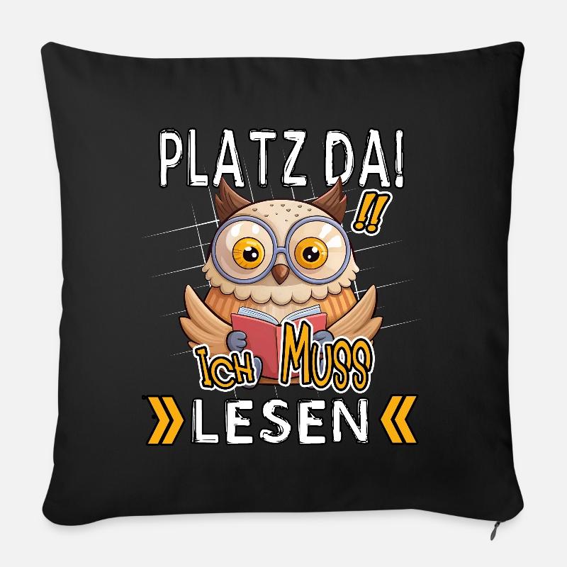 Platz Da! Ich Muss Lesen Lustige Eule - Sofakissenbezug 45 x 45 cm - Schwarz