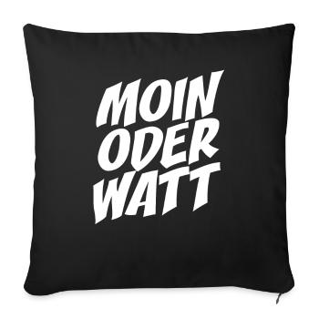 Moin Oder Watt Ruhrgebiet Ruhrpott Hamburg Moin - Sofakissenbezug 45 x 45 cm - Schwarz - Vorne