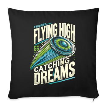 Voler haut Attraper des rêves - T-shirt Ultimate Frisbee - Housse de coussin décorative 45 x 45 cm - noir - Devant