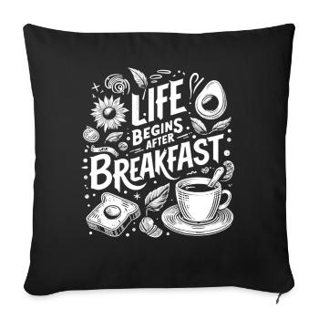 Startklar: Life Begins After Breakfast - Sofakissenbezug 45 x 45 cm - Schwarz - Vorne