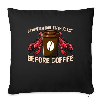 Crawfish Boil Enthusiast Before Seafood Coffee - Sofa pillowcase 17,3'' x 17,3'' (45 x 45 cm) - black - Front