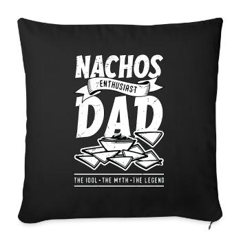 Nachos Enthusiast Dad The Idol Mexican Food Lover - Sofa pillowcase 17,3'' x 17,3'' (45 x 45 cm) - black - Front