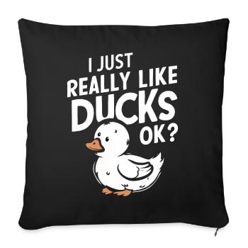 I Just Really Like Ducks Ok Funny Duck Geese - Sofa pillowcase 17,3'' x 17,3'' (45 x 45 cm) - black - Front