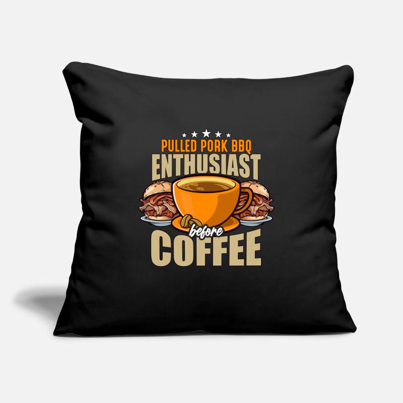 Pulled Pork BBQ Enthusiast Before BBQ Coffee Lover Sofakissenbezug 45 x 45 cm