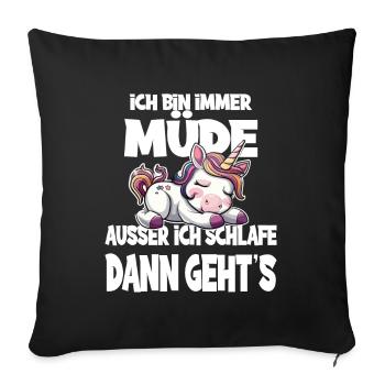 Ich Bin Immer Müde Ausser Ich Schlafe Dann Geht's - Sofakissenbezug 45 x 45 cm - Schwarz - Vorne