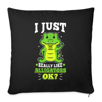 I just really like alligators - Sofa pillowcase 17,3'' x 17,3'' (45 x 45 cm) - black - Front