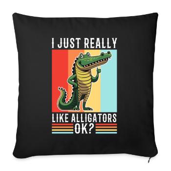 I just really like alligators - Sofa pillowcase 17,3'' x 17,3'' (45 x 45 cm) - black - Front