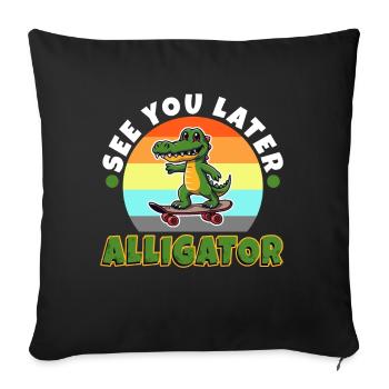See You Later Alligator - Sofa pillowcase 17,3'' x 17,3'' (45 x 45 cm) - black - Front
