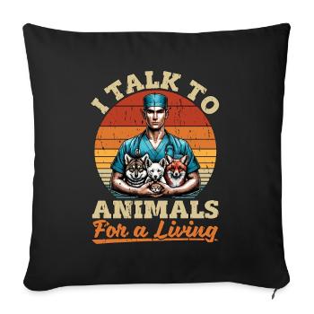 Veterinary Nurse I Talk To Animals Veterinarian - Sofa pillowcase 17,3'' x 17,3'' (45 x 45 cm) - black - Front
