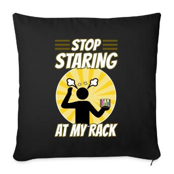 Stop Staring At My Rack - Sofa pillowcase 17,3'' x 17,3'' (45 x 45 cm) - black - Front