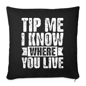 Tip Me I Know Where You Live Funny Grubhub - Sofa pillowcase 17,3'' x 17,3'' (45 x 45 cm) - black - Front