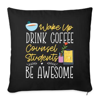 School Counselor Coffee Wake Up - Sofa pillowcase 17,3'' x 17,3'' (45 x 45 cm) - black - Front