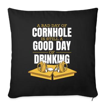 Bad Day Of Cornhole Good Day Of Drinking Boards - Sofa pillowcase 17,3'' x 17,3'' (45 x 45 cm) - black - Front