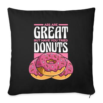 Bauchmuskeln sind großartig, aber ich habe Donuts Donuts probiert - Sofakissenbezug 45 x 45 cm - Schwarz - Vorne