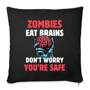 Les zombies mangent la cervelle, ne vous inquiétez pas, vous êtes en sécurité - Housse de coussin décorative 45 x 45 cm - noir - Devant