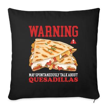 Quesadilla Tortilla Quesadillas Geschenk - Sofakissenbezug 45 x 45 cm - Schwarz - Vorne