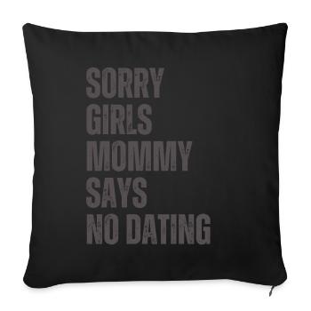 Sorry Girl Mom Says No Dating - Sofa pillowcase 17,3'' x 17,3'' (45 x 45 cm) - black - Front