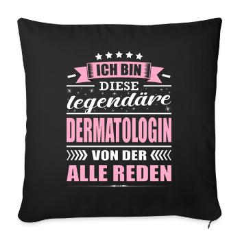 Ich Bin Diese Legendäre Dermatologin Arzt - Sofakissenbezug 45 x 45 cm - Schwarz - Vorne