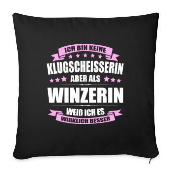 Ich Bin Keine Klugscheisserin Winzerin Weinbauerin - Sofakissenbezug 45 x 45 cm - Schwarz - Vorne