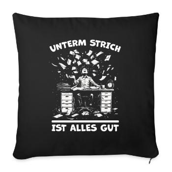 Chaos am Schreibtisch - Unterm Strich Alles Gut` - Sofakissenbezug 45 x 45 cm - Schwarz - Vorne