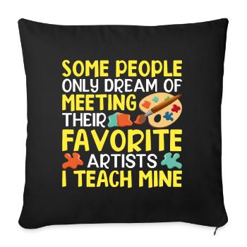 Some People Only Dream Of Meeting Their Favorite - Sofa pillowcase 17,3'' x 17,3'' (45 x 45 cm) - black - Front