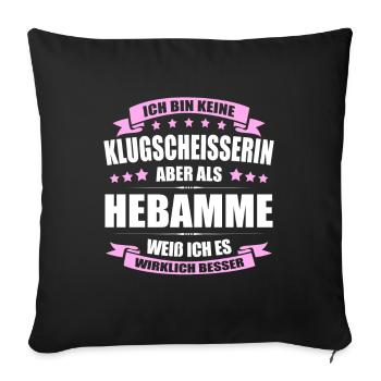 Ich Bin Keine Klugscheisserin Hebamme - Sofakissenbezug 45 x 45 cm - Schwarz - Vorne
