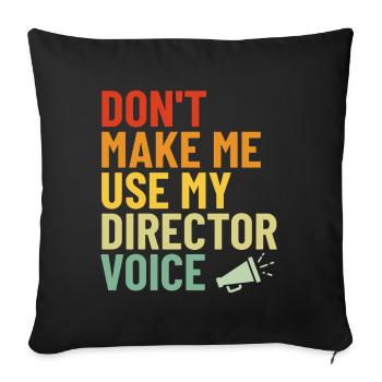 Don't Make Me Use My Director Voice Funny Retro - Sofa pillowcase 17,3'' x 17,3'' (45 x 45 cm) - black - Front