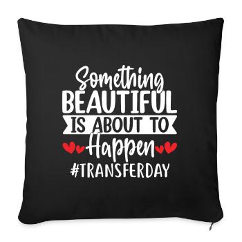 Something Beautiful Is About to Happen IVF - Sofa pillowcase 17,3'' x 17,3'' (45 x 45 cm) - black - Front