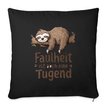 Faulheit ist auch eine Tugend, Lustiges Faultier - Sofakissenbezug 45 x 45 cm - Schwarz - Vorne