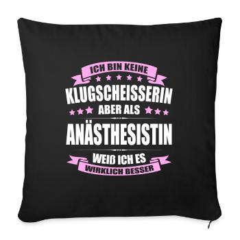 Ich Bin Keine Klugscheisserin Anästhesistin Arzt - Sofakissenbezug 45 x 45 cm - Schwarz - Vorne
