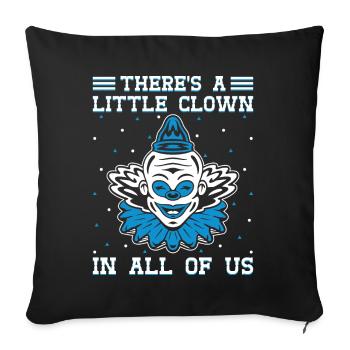 Circus Graphic Little Clown In All Of Us Gift Idea - Sofa pillowcase 17,3'' x 17,3'' (45 x 45 cm) - black - Front