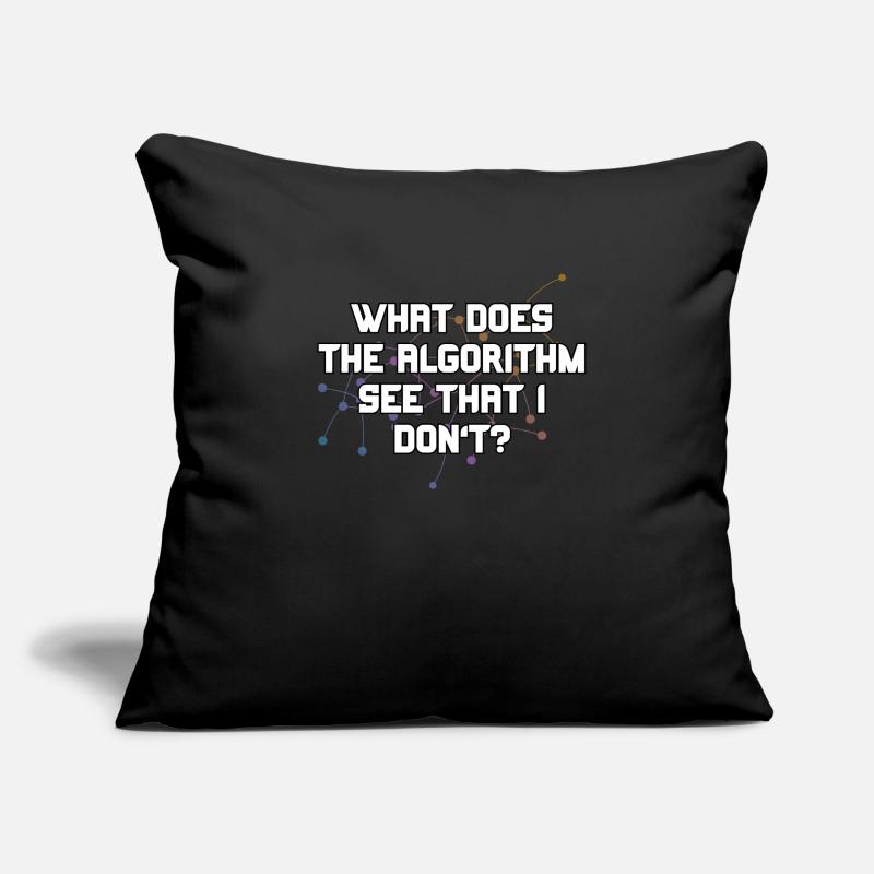 What Does The Algorithm See That I Don't Funny Sofa pillowcase 17,3'' x 17,3'' (45 x 45 cm)