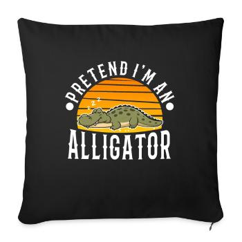 Pretend I'm An Alligator - Sofa pillowcase 17,3'' x 17,3'' (45 x 45 cm) - black - Front