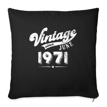 Vintage since June 1971 Geburtstag Geschenk - Sofakissenbezug 45 x 45 cm - Schwarz - Vorne