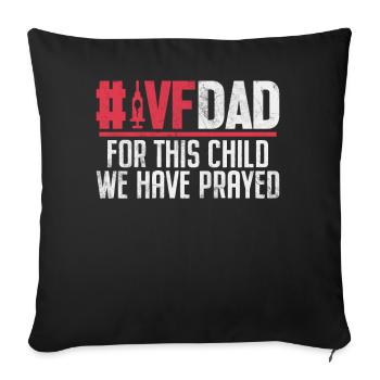For This Child We Have Prayed Funny IVF Dad - Sofa pillowcase 17,3'' x 17,3'' (45 x 45 cm) - black - Front