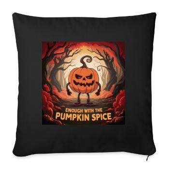 Enough with the Pumpkin Spice Funny Thanksgiving - Sofa pillowcase 17,3'' x 17,3'' (45 x 45 cm) - black - Front