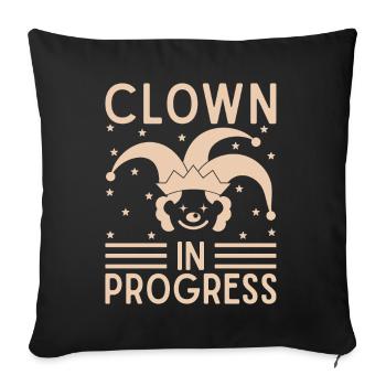 Clown In Progress Circus Performer Costume Gifts - Sofa pillowcase 17,3'' x 17,3'' (45 x 45 cm) - black - Front