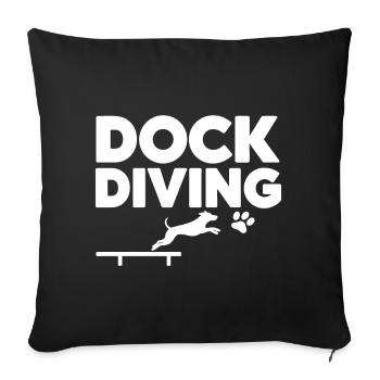 Dock Diving Spruch Dog Diving Dock Diving Geschenk - Sofakissenbezug 45 x 45 cm - Schwarz - Vorne