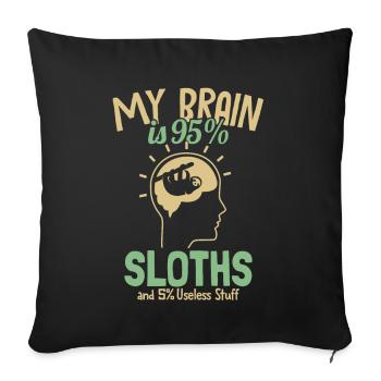 My Brain is 95% Sloths Pilosa Folivora - Sofa pillowcase 17,3'' x 17,3'' (45 x 45 cm) - black - Front