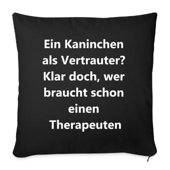 Therapiehase Geschenk - Sofakissenbezug 45 x 45 cm - Schwarz - Vorne