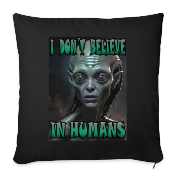 Je ne crois pas aux humains. Étranger. - Housse de coussin décorative 45 x 45 cm - noir - Devant