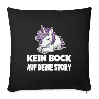 Kein Bock Auf Deine Story Einhorn - Sofakissenbezug 45 x 45 cm - Schwarz - Vorne