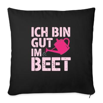Ich bin gut im BEET, Garten - Sofakissenbezug 45 x 45 cm - Schwarz - Vorne