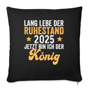 Long live retirement 2025 Now I'm king - Sofa pillowcase 17,3'' x 17,3'' (45 x 45 cm) - black - Front