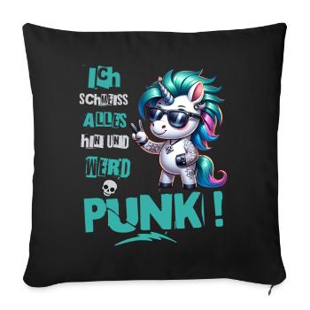 Mir Egal - Schmeiss alles hin werd Punk Punkrock - Sofakissenbezug 45 x 45 cm - Schwarz - Vorne