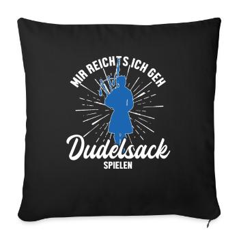 Mir reichts ich geh Dudelsack spielen Blowpipe - Sofa pillowcase 17,3'' x 17,3'' (45 x 45 cm) - black - Front