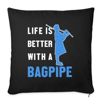 La vie est meilleure avec un joueur de cornemuse - Housse de coussin décorative 45 x 45 cm - noir - Devant