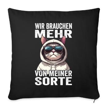 Wir brauchen mehr von meiner Sorte - Sofakissenbezug 45 x 45 cm - Schwarz - Vorne