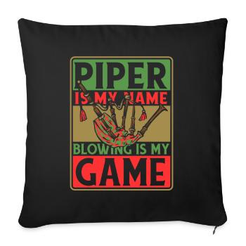 Piper Is My Name Blowing Is My Game Blowpipe - Sofa pillowcase 17,3'' x 17,3'' (45 x 45 cm) - black - Front